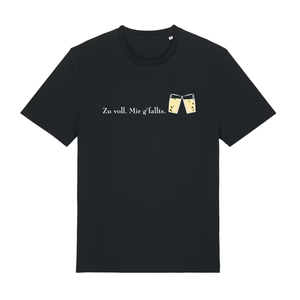 Zu voll mir g'fallts - T-Shirt Unisex