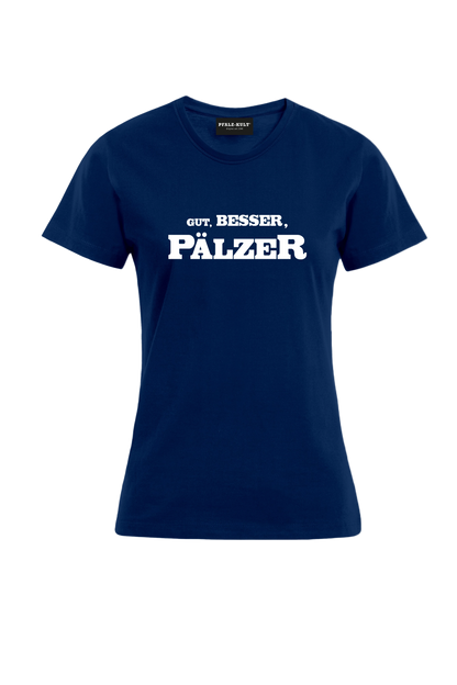 Gut, besser, Pälzer Damen T-Shirt in blau. Geschenkidee auf pfälzisch von Pfalz-Kult aus DÜW