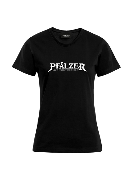 Pfälzer - Legenden sterben nie - Frauen T-Shirt