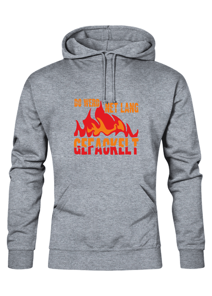 Do werd net lang gefackelt - Unisex Hoodie
