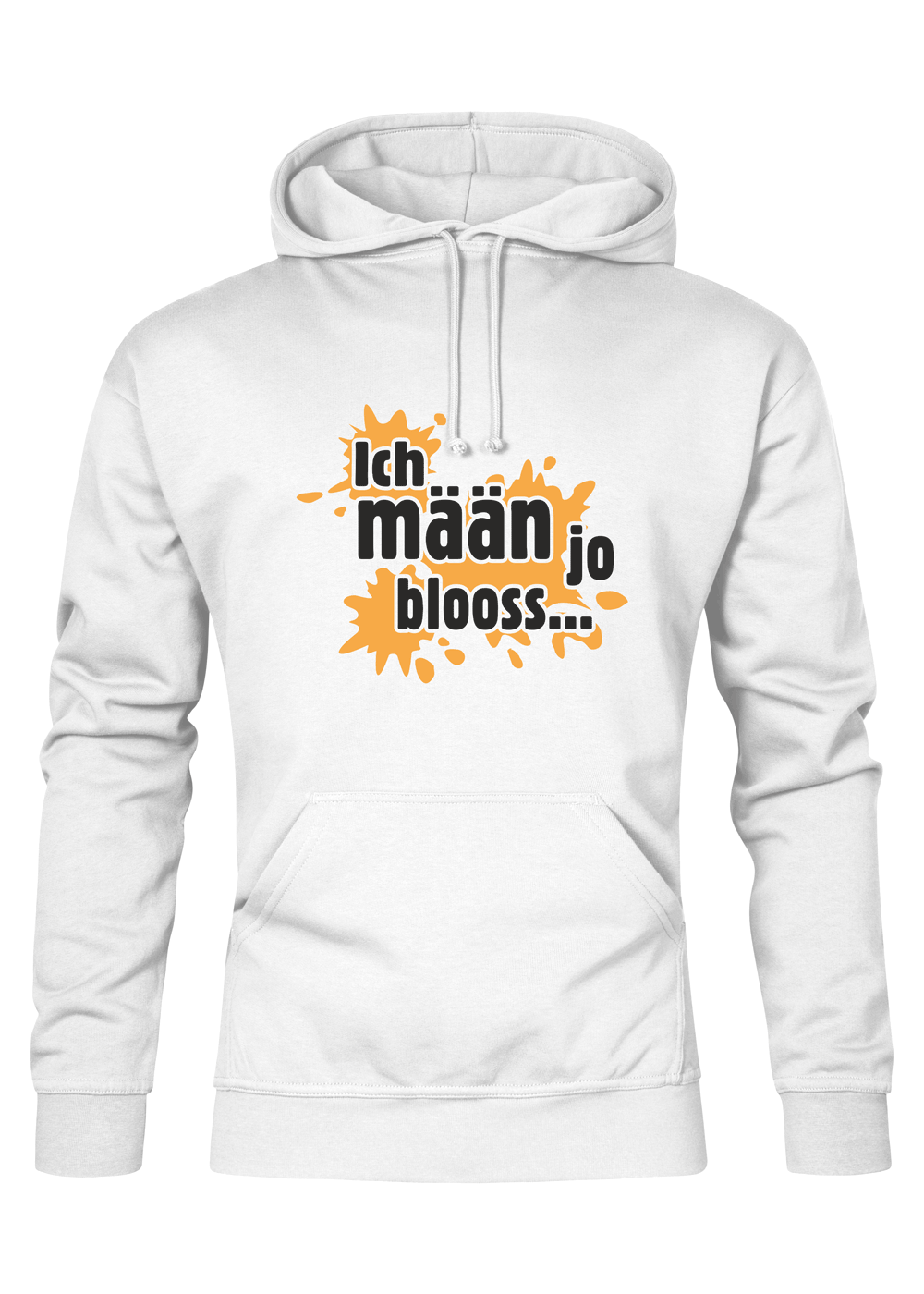 Ich mäan ja blooss - Männer Hoodie - Unisex