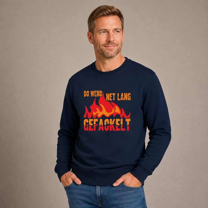 Do werd ned lang gefackelt - Sweater Unisex