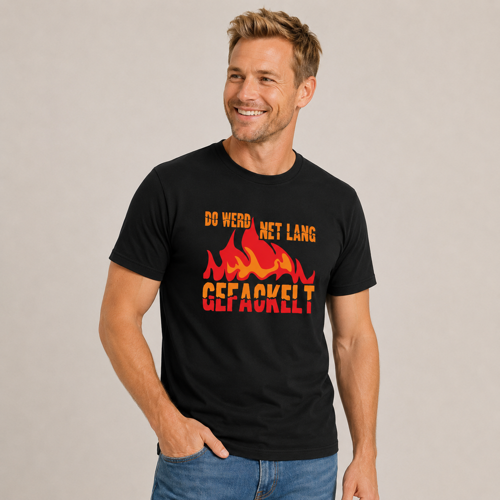 Do werd net lang gefackelt - T-Shirt Unisex