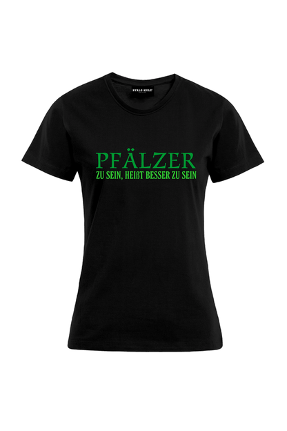 Pfälzer zu sein - Frauen T-Shirt