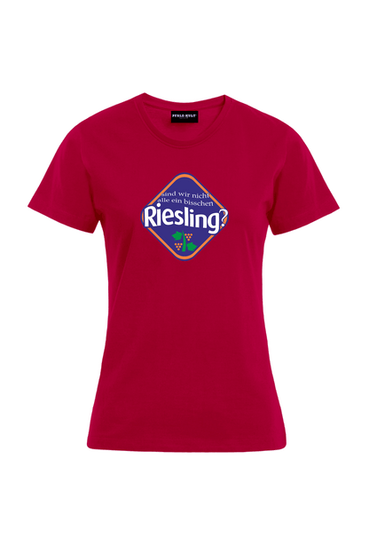 Sind wir nicht alle ein bisschen Riesling - Frauen T-Shirt