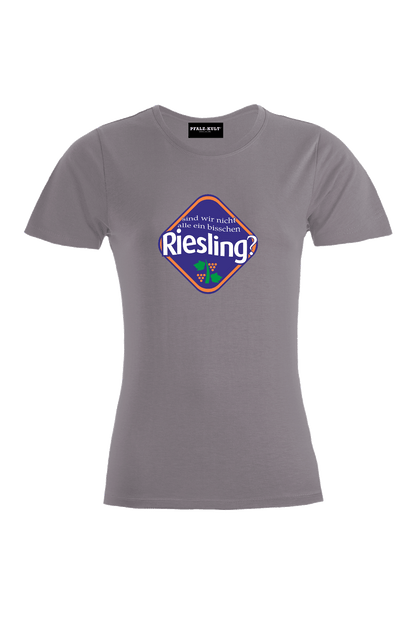 Sind wir nicht alle ein bisschen Riesling - Frauen T-Shirt