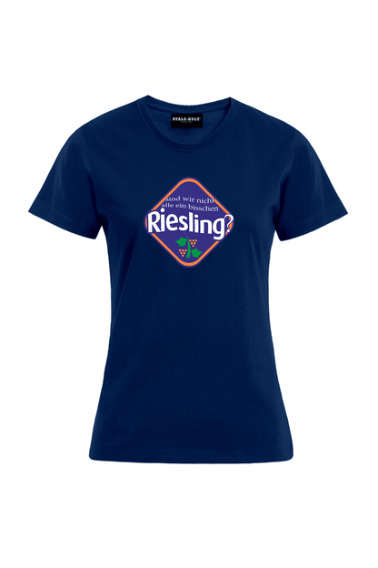 Sind wir nicht alle ein bisschen Riesling - Frauen T-Shirt