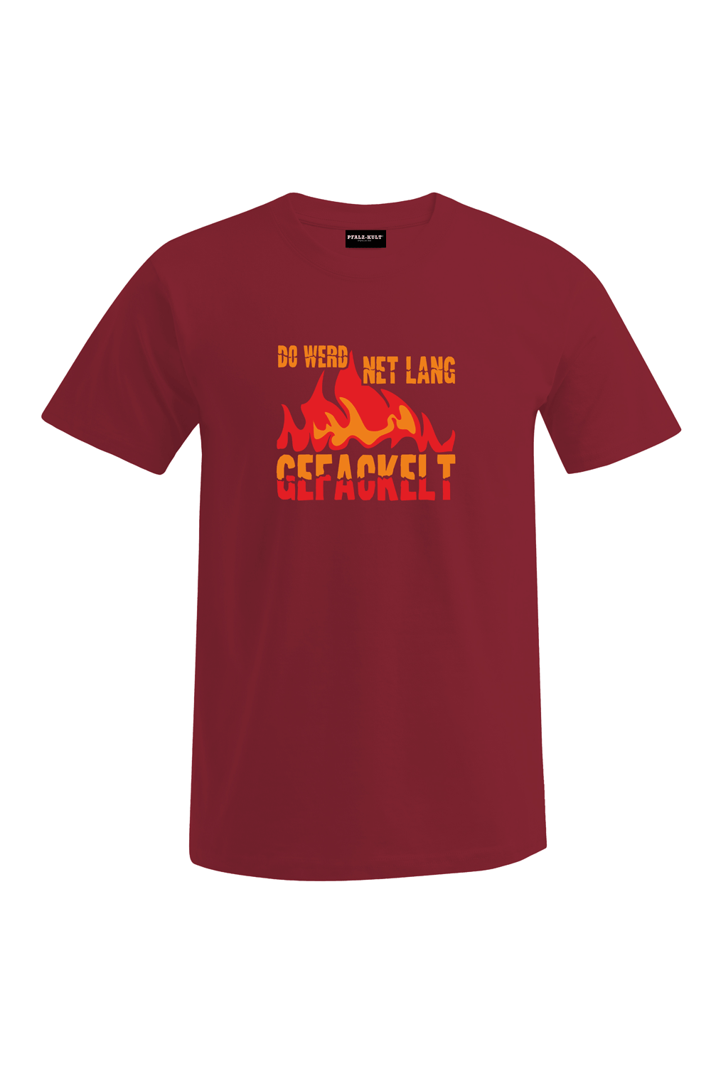 Do werd net lang gefackelt - Unisex T-Shirt