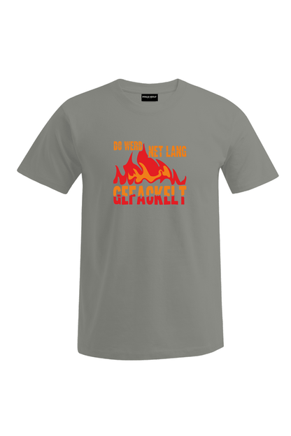 Do werd net lang gefackelt - Unisex T-Shirt