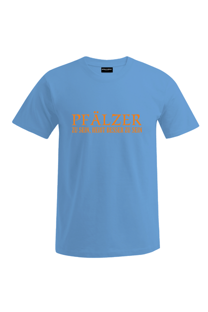 Pfälzer zu sein - Unisex T-Shirt
