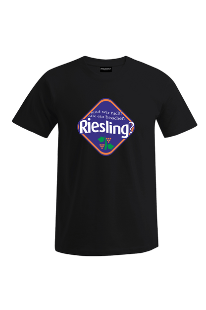 Sind wir nicht alle ein bisschen Riesling - Unisex T-Shirt