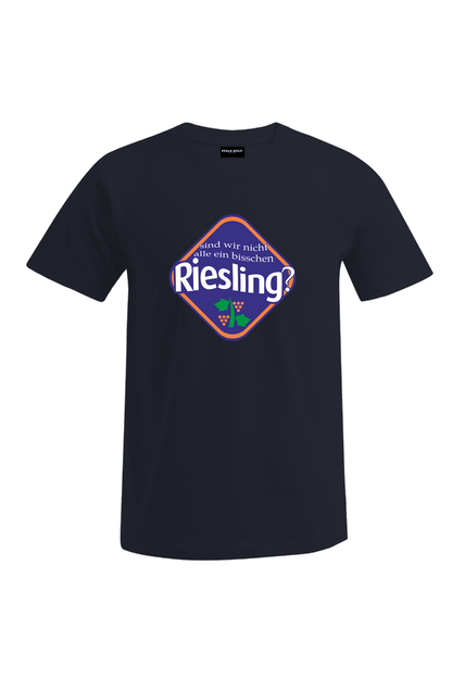Sind wir nicht alle ein bisschen Riesling - Unisex T-Shirt