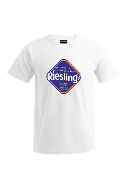 Sind wir nicht alle ein bisschen Riesling - Unisex T-Shirt