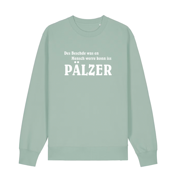 Sweater in aloe mit weißem Aufdruck "Des Beschde was en Mensch werre konn iss Pälzer". 