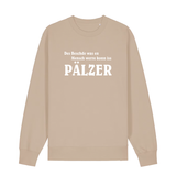 Sweater in beige mit weißem Aufdruck "Des Beschde was en Mensch werre konn iss Pälzer". 