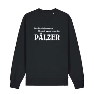 Sweater in schwarz mit weißem Aufdruck "Des Beschde was en Mensch werre konn iss Pälzer". 