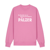 Sweater in bubbelpink mit weißem Aufdruck "Des Beschde was en Mensch werre konn iss Pälzer". 