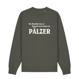 Sweater in khaki mit weißem Aufdruck "Des Beschde was en Mensch werre konn iss Pälzer". 