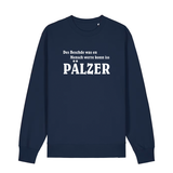 Sweater in navy mit weißem Aufdruck "Des Beschde was en Mensch werre konn iss Pälzer". 