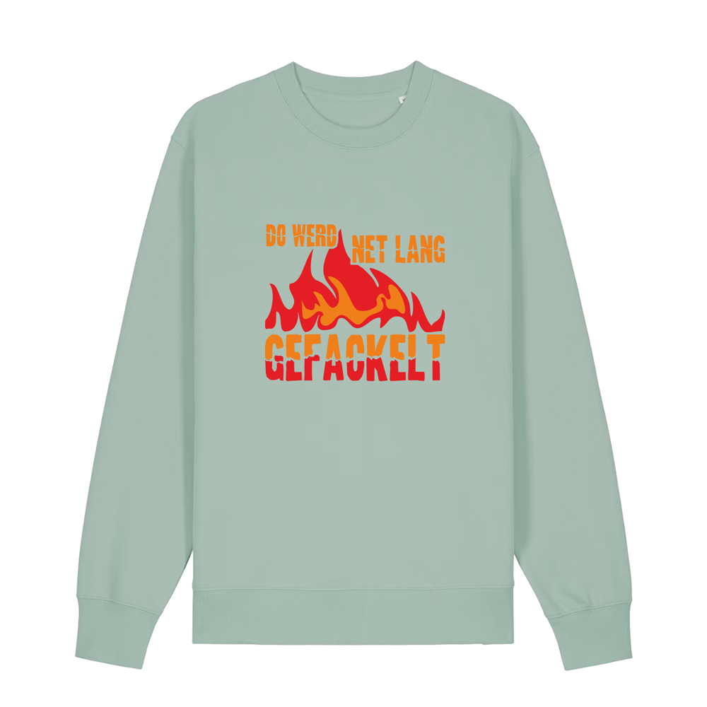 Do werd ned lang gefackelt - Sweater Unisex