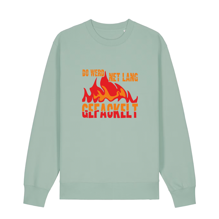Do werd ned lang gefackelt - Sweater Unisex