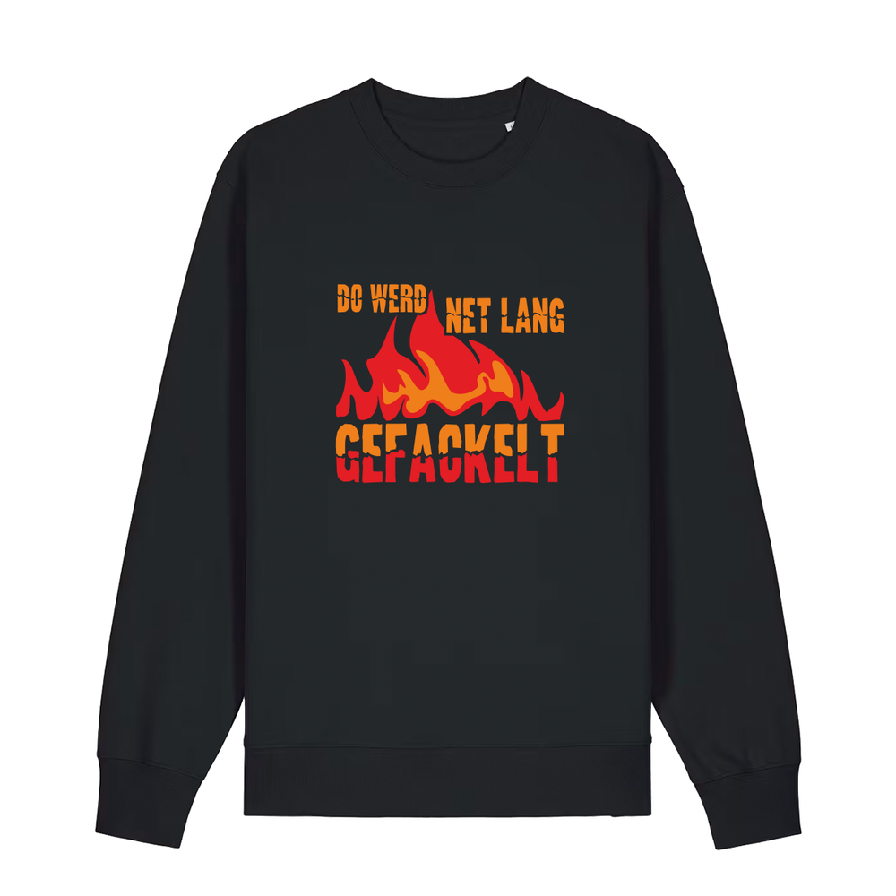 Do werd ned lang gefackelt - Sweater Unisex