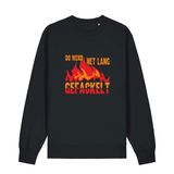 Do werd ned lang gefackelt - Sweater Unisex