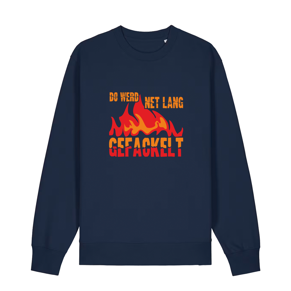 Do werd ned lang gefackelt - Sweater Unisex