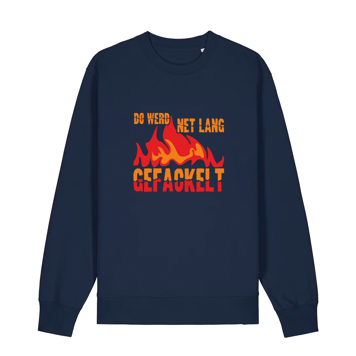 Do werd ned lang gefackelt - Sweater Unisex