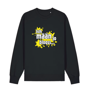Ich mään jo blooss (gelb) - Sweater Unisex