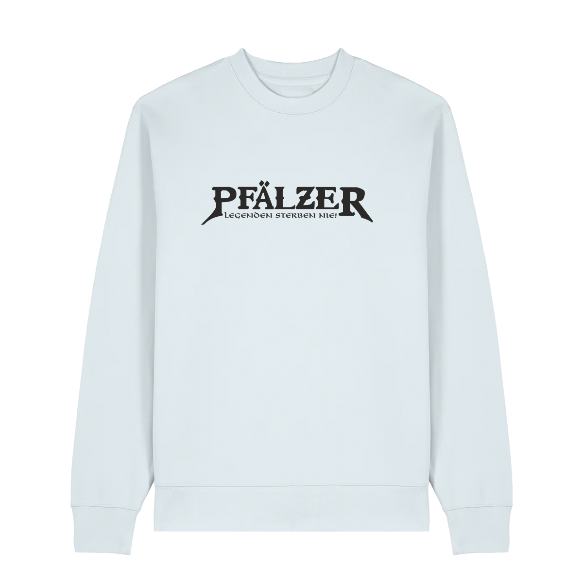 Sweater in eisblau mit schwarzem Aufdruck "Pfälzer Legenden sterben nie!". 