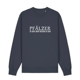 Pfälzer zu sein, heißt besser zu sein - Sweater Unisex