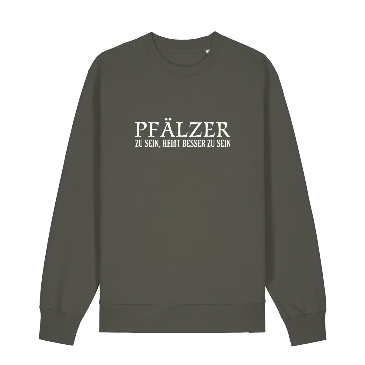 Pfälzer zu sein, heißt besser zu sein - Sweater Unisex