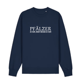 Pfälzer zu sein, heißt besser zu sein - Sweater Unisex