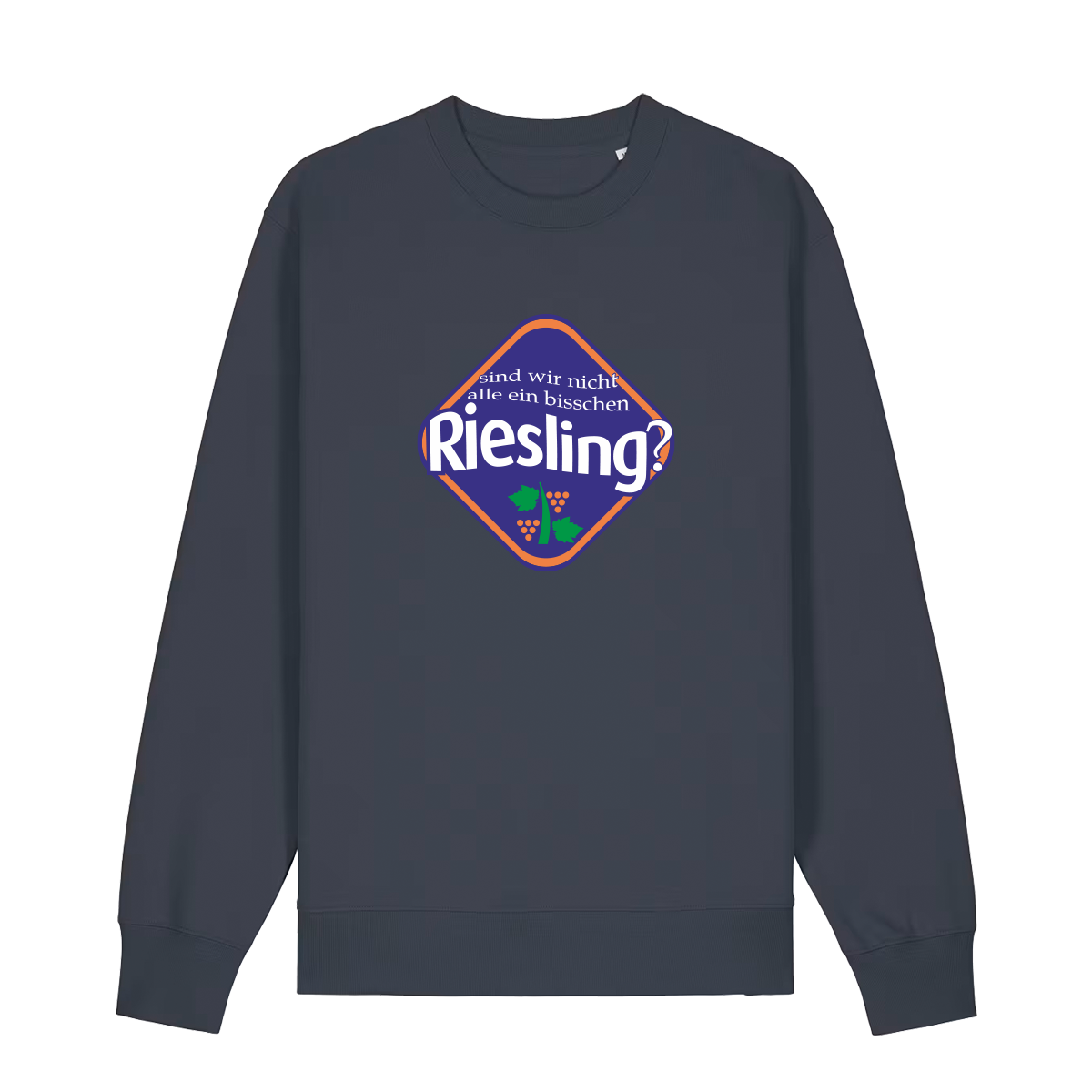 Sind wir nicht alle ein bisschen Riesling?  - Sweater Unisex