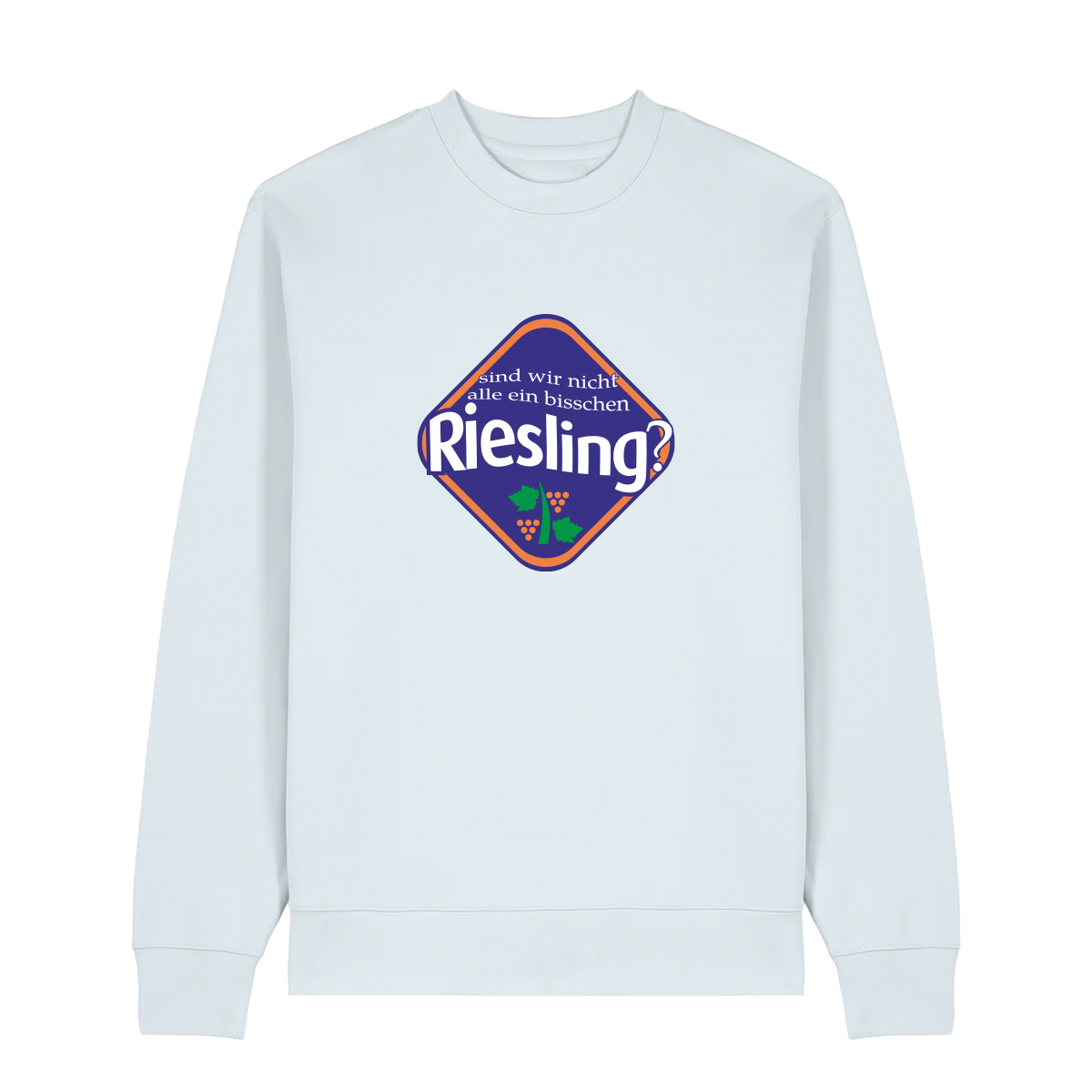Sind wir nicht alle ein bisschen Riesling?  - Sweater Unisex