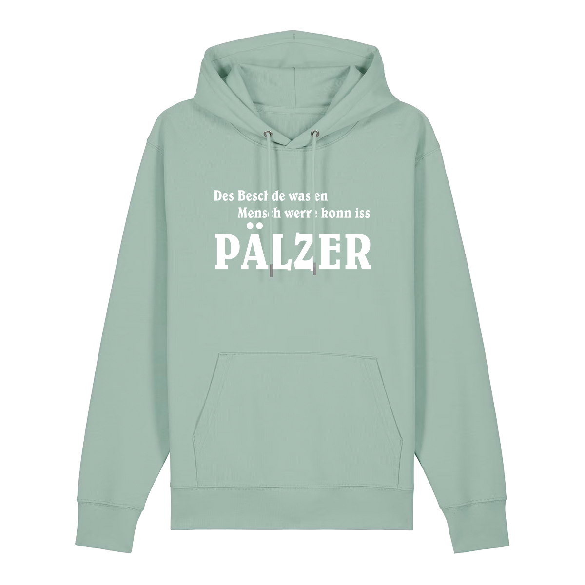 Hoodie in aloe mit weißem Aufdruck "Des Beschde was en Mensch werre konn iss Pälzer". 