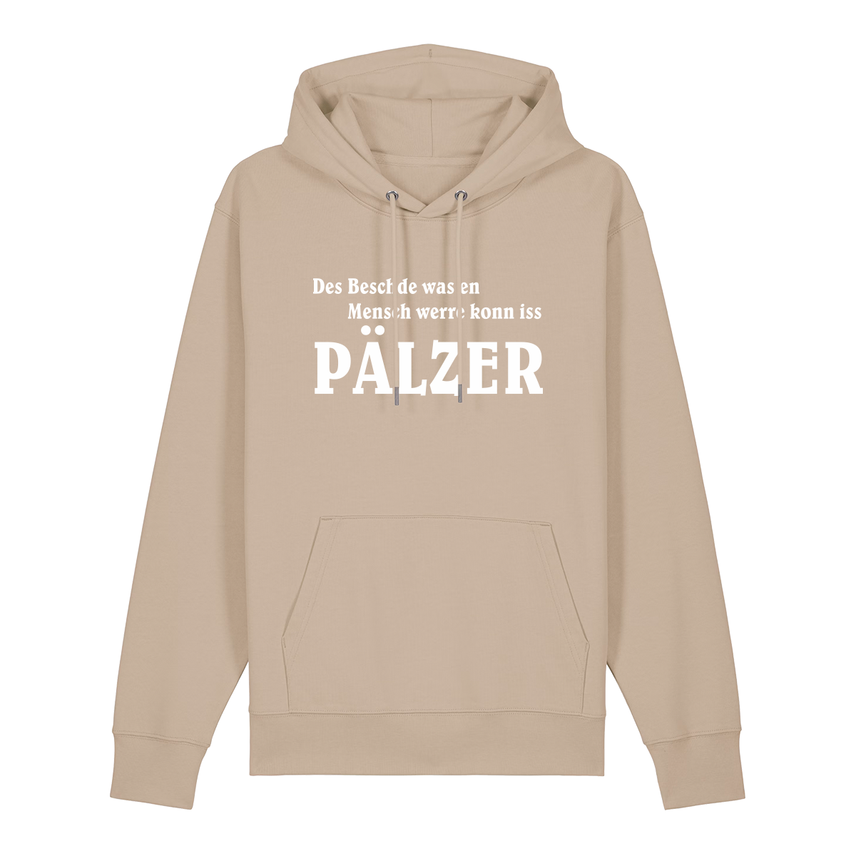 Hoodie in beige mit weißem Aufdruck "Des Beschde was en Mensch werre konn iss Pälzer". 