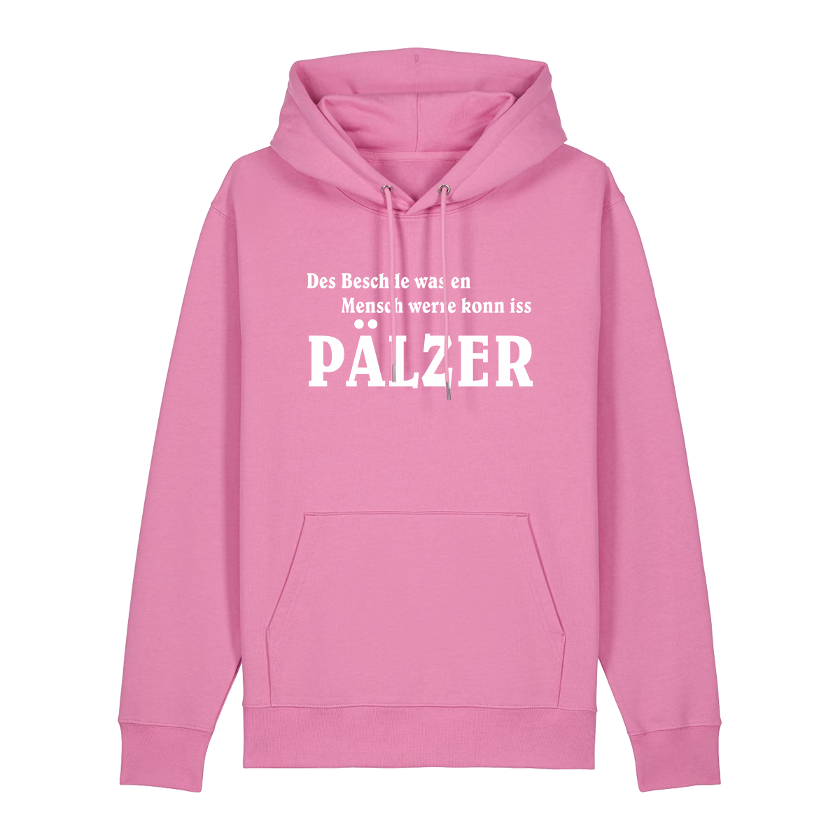 Hoodie in bubbelpink mit weißem Aufdruck "Des Beschde was en Mensch werre konn iss Pälzer". 