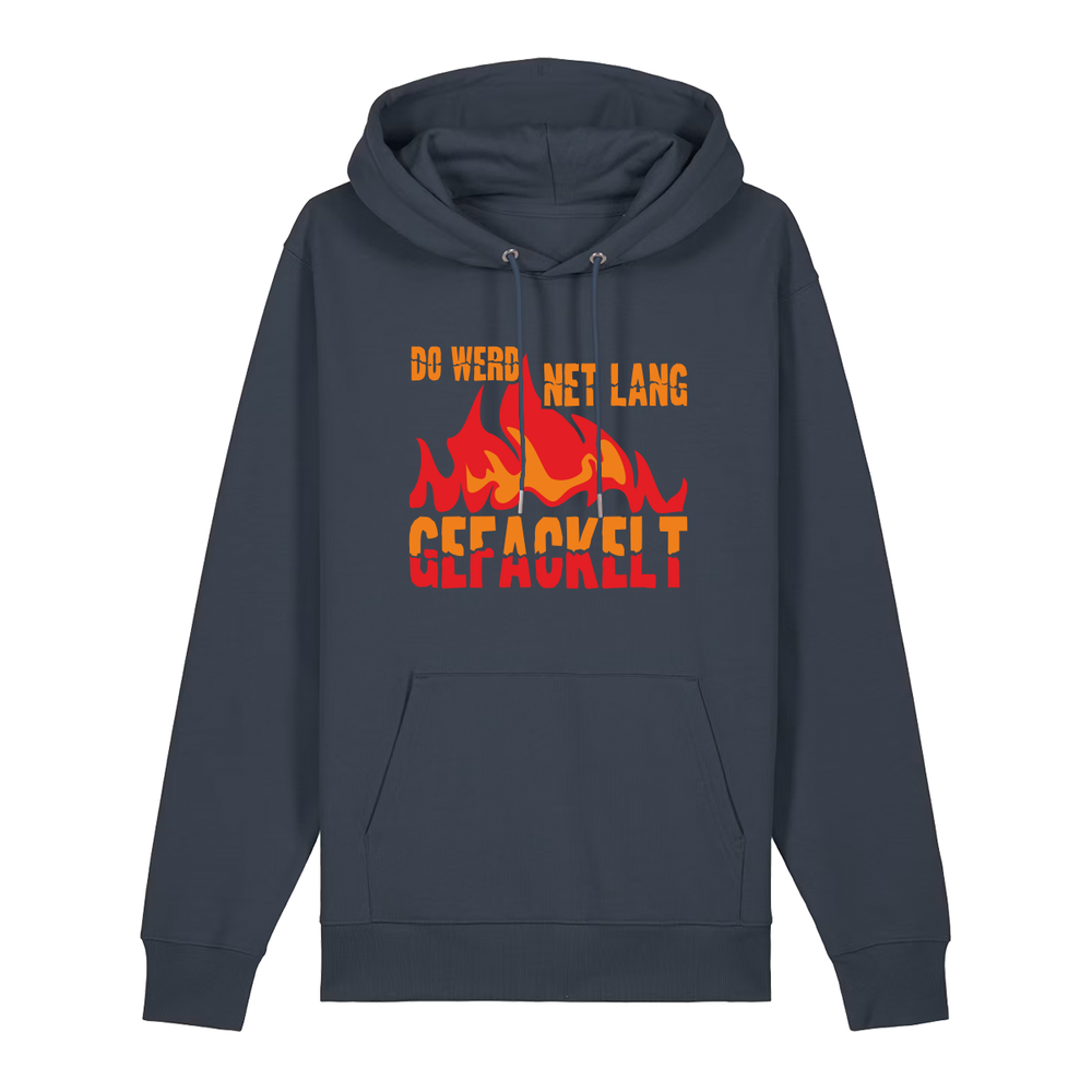 Do werd ned lang gefackelt - Hoodie Unisex