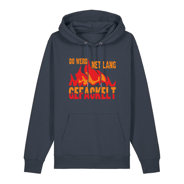Do werd ned lang gefackelt - Hoodie Unisex