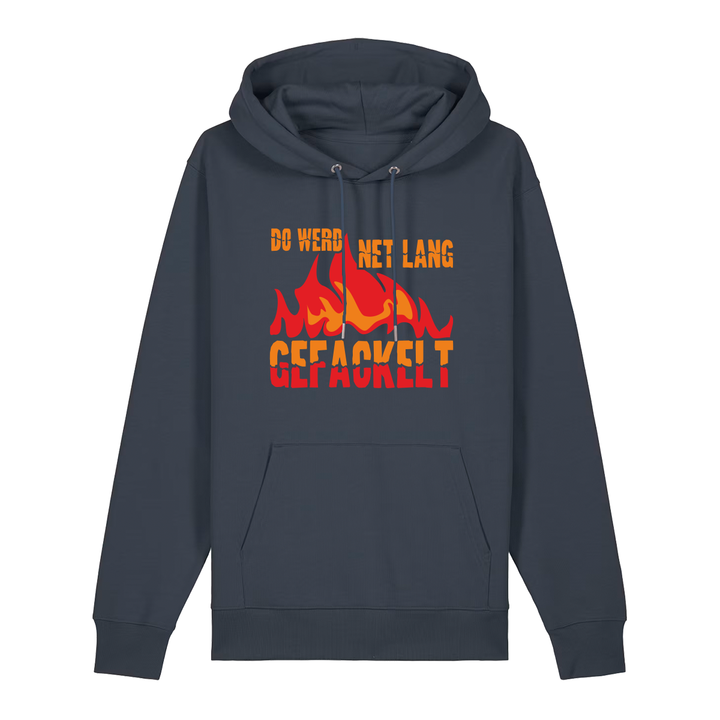 Do werd ned lang gefackelt - Hoodie Unisex