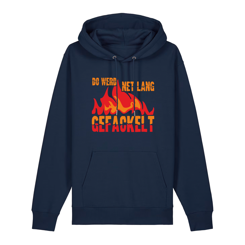 Do werd ned lang gefackelt - Hoodie Unisex