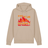 Do werd ned lang gefackelt - Hoodie Unisex