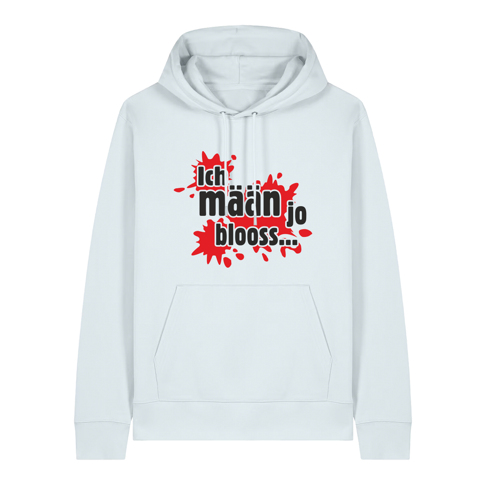 Ich mäan jo blooss (rot) - Hoodie Unisex