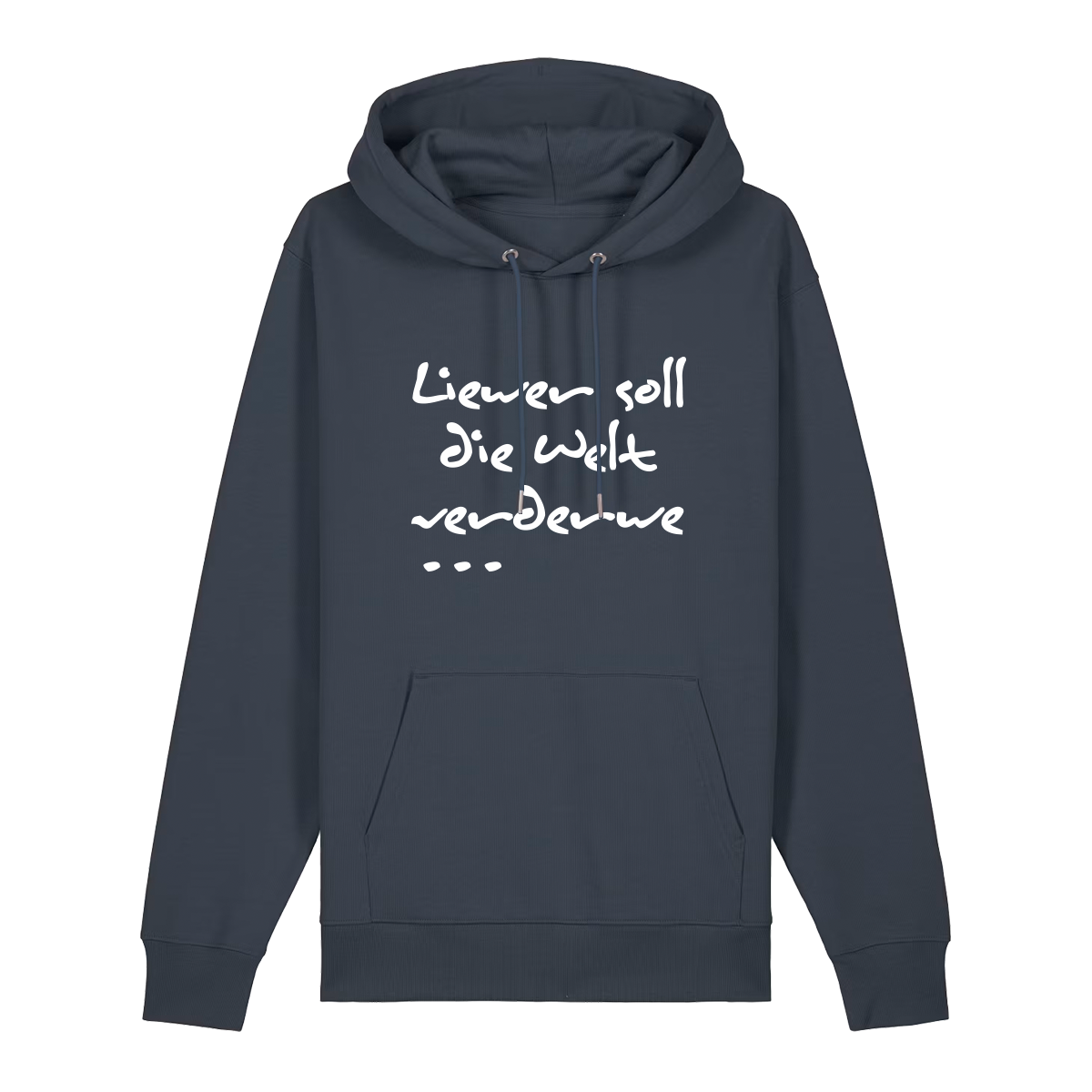 Liewer soll die Welt verderwe - Hoodie Unisex