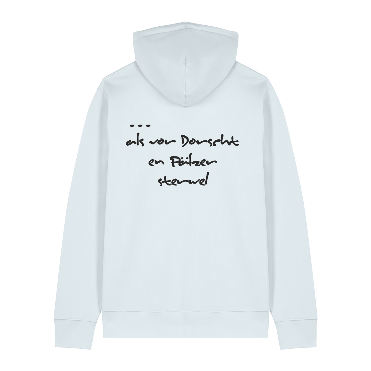 Liewer soll die Welt verderwe - Hoodie Unisex
