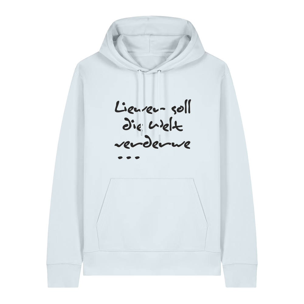 Liewer soll die Welt verderwe - Hoodie Unisex