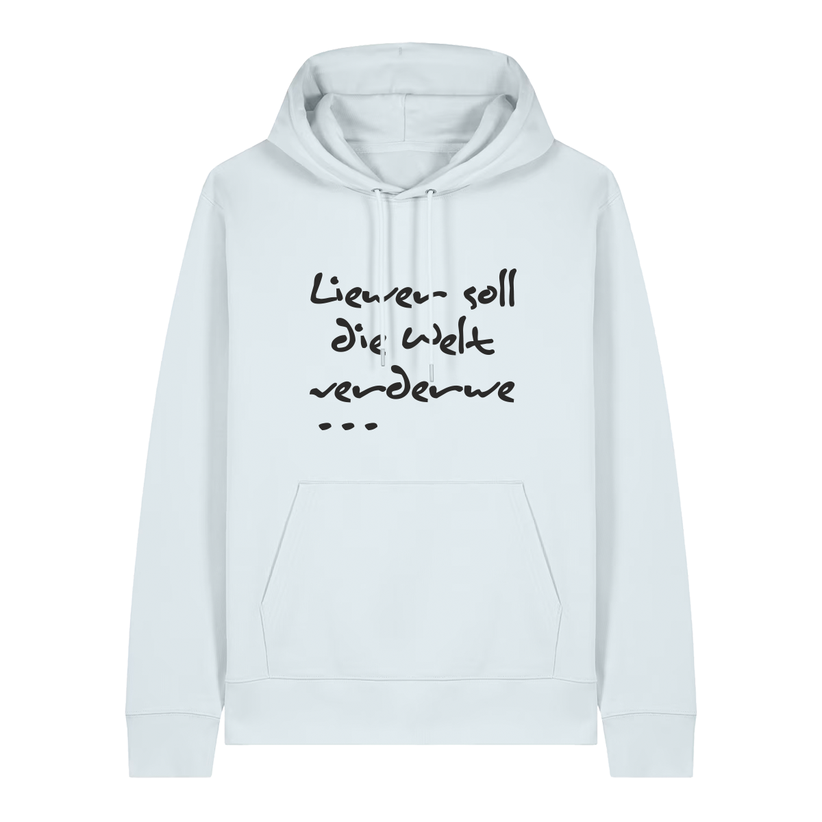Liewer soll die Welt verderwe - Hoodie Unisex