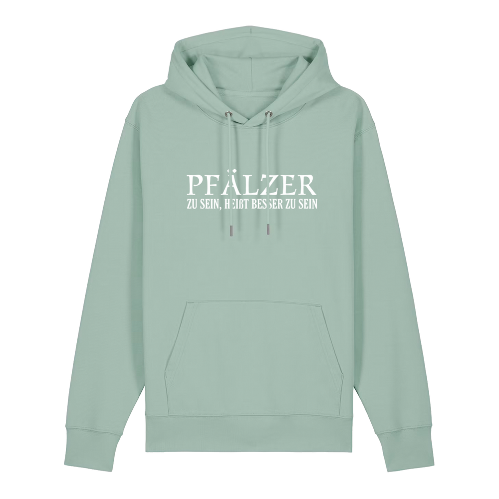 Pfälzer zu sein, heißt besser zu sein - Hoodie Unisex